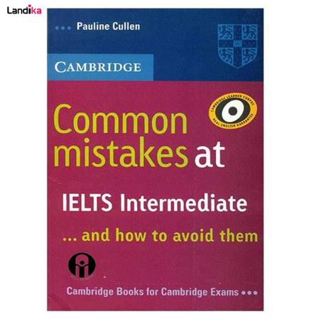 کتاب Common Mistakes At IELTS Intermediate And How To Avoid اثر Pauline Cullen انتشارات الوندپویان